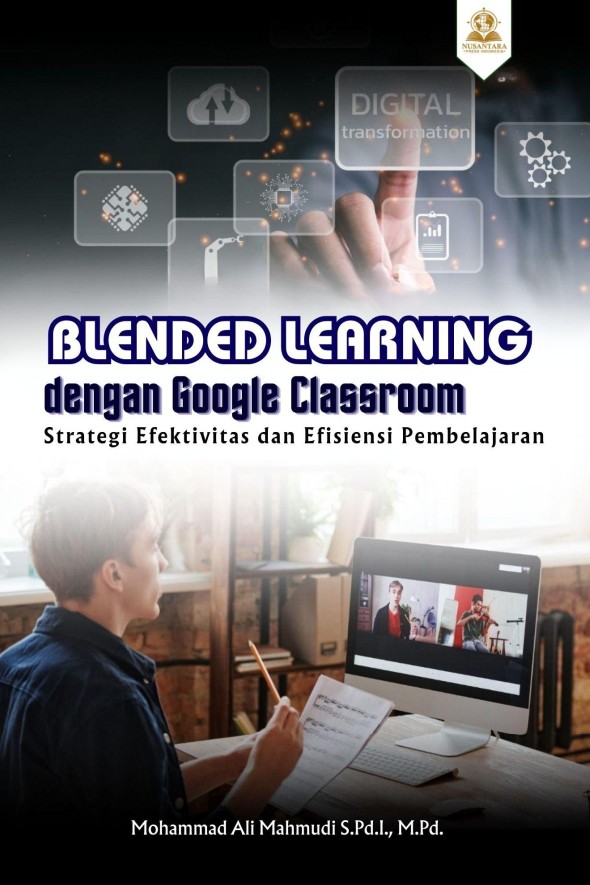 Blended Learning dengan Google Classroom: Strategi Efektivitas dan Efisiensi Pembelajaran
