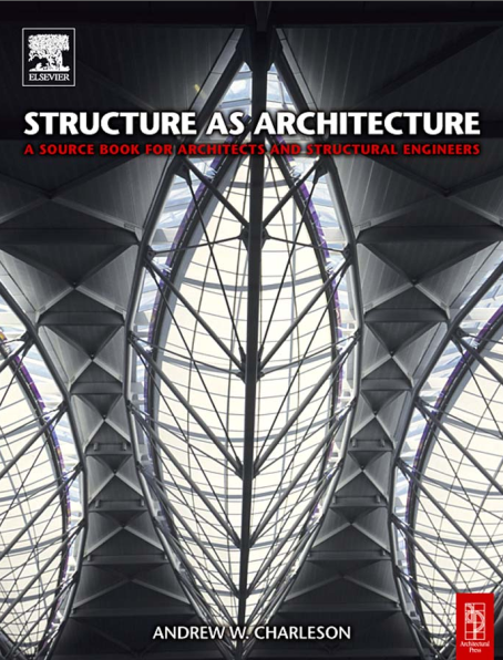 Structure As Architecture: A Source Book for Architects and Structural Engineers