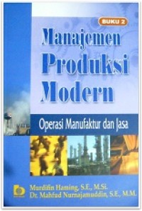 Image of Manajemen produksi modern buku 2 : Operasi manufaktur dan jasa