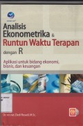 Analisis ekonometrika & runtun waktu terapan dengan R : aplikasi untuk bidang ekonomi, bisnis, dan keuangan