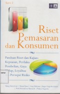 Riset Pemasaran dan Konsumen : Panduan Riset dan Kajian: Kepuasan, Perilaku Pembelian, Gaya Hidup, Loyalitas dan Persepsi Risiko