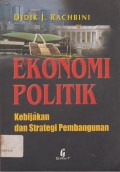 Ekonomi Politik ; Kebijakan dan Strategi Pembangunan