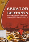 Senator Bertanya : Catatan Penggunaan hak Bertanya Anggota DPD RI Kepada Presiden RI