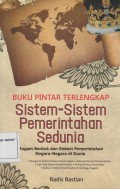 Buku Pintar Terlengkap Sistem-sistem Pemerintahan Sedunia: Ragam Bentuk dan Sistem Pemerintahan Negara-negara di Dunia