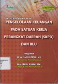 PENGOLOLAAN KEUANGAN PADA SATUAN KERJA PERANGKAT DAERAH {SKPD} DAN BLU