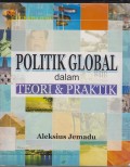 politik global dalam teori dan praktik