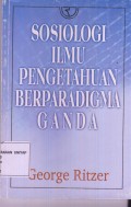 SOSIOLOGI ILMU PENGETAHUAN BERPARADIGMA GANDA