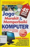 JAGO MERAKIT & MEMPERBAIKI KOMPUTER OTODIDAK TANPA GURU & BIMBINGAN OLEH PENULIS