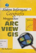 SISTEM INFORMASI GEOGRAFIS MENGGUNAKAN ARC VIEW GIS