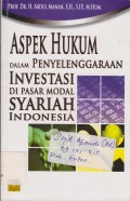 ASPEK HUKUM DALAM PENYELENGGARAAN INVESTASI DI PASAR MODAL SYARIAH INDONESIA