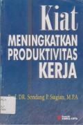 Kiat Meningkatkan Produktivitas Kerja