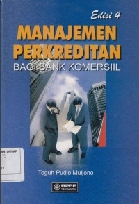 Image of Manajemen Perkreditan bagi Bank Komersial edisi 4