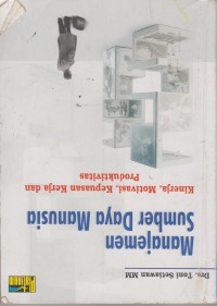 Image of Manajemen Sumber Daya Manusia Kinerja, Motivasi, Keputusan Kerja dan Produktivitas