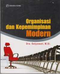 Organisasi dan Kepemimpinan Modern