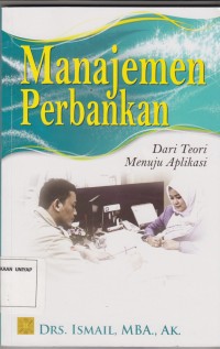 Image of Manajemen perbankan : dari teori menuju aplikasi