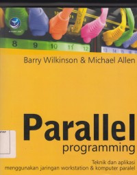 Image of Parralel Programing Teknik dan Aplikasi Menggunakan Jaringan Workstation & Komputer Paralel