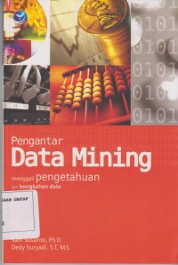 Image of PENGANTAR DATA MINING MENGGALI PENGETAHUAN DARI BONGKAHAN DATA