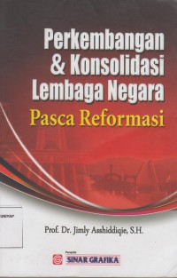 Perkembangan & Konsolidasi Lembaga Negara Pasca Reformasi