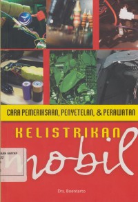 Image of CARA PEMERIKSAAN, PENYETELAN, & PERAWATAN KELISTRIKAN MOBIL