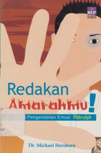 Image of REDAKAN AMARAHMU TIP-TIP PENGENDALIAN EMOSI REMAJA