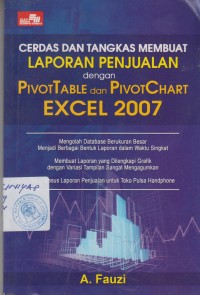 Image of CERDAS DAN TAGKAS MEMBUAT LAPORAN PENJUALAN DENGAN PIVOTTABLE DAN PIVOTCHART EXCEL 2007