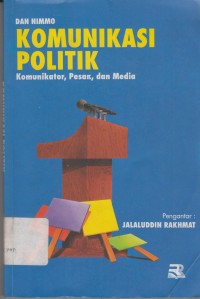Image of KOMUNIKASI POLITIK, Komunikator, Pesan, dan Media