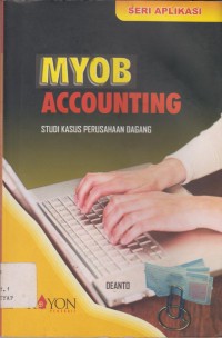 Image of Seri aplikasi : MYOB accounting studi kasus perusahaan dagang