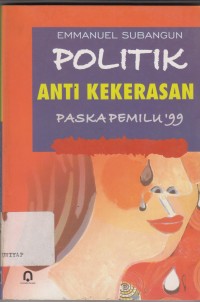 Image of Politik Anti Kekerasan  Pasca Pemilu '99