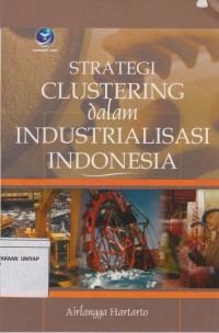 Image of Strategi  Clustering dalam Industrialisasi Indonesia