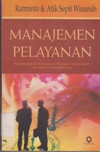 Image of Manajemen Pelayanan, Pengembangan Model konseptual, Penerapan Citizen's Charter dan Standar Pelayanan Minimal