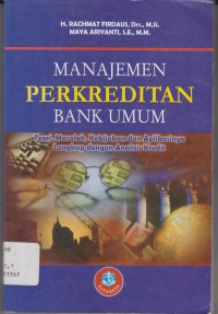 Image of Manajemen Perkreditan Bank Umum, Teori, Maslah, Kebijakan dan Aplikasinya Lengkap dengan Analisis Kredit