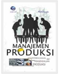 MANAJEMEN PRODUKSI : Perencanaan dan Pengendalian Produksi