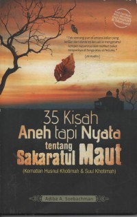 Image of 35 KISAH ANEH TAPI NYATA TENTANG SAKARATUL MAUt