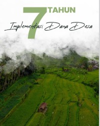 Image of 7 TAHUN :  Implementasi Dana Desa