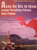 ASAS NE BIS IN INDEM : DALAM PERADILAN PIDANA ADAT PAPUA