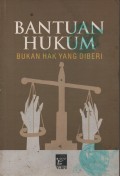 Bantuan hukum bukan hak yang diberi