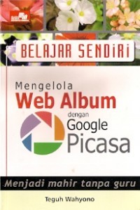 Image of BELAJAR SENDIRI MENGELOLA WEB ALBUM DENGAN GOOGLE PICASA