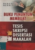 BUKU PENUNTUN MEMBUAT;TESIS,SKRIPSI,DISERTASI,MAKALAH.