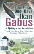Buku Pintar Budi Daya Ikan Gabus + Ajaibnya bagi Kesehatan