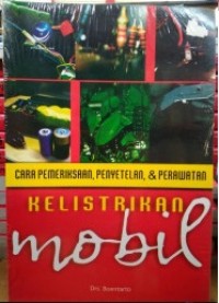 Image of CARA PEMERIKSAAN, PENYETELAN & PERAWATAN KELISTRIKAN MOBIL