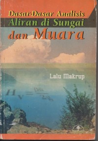 Image of DASAR DASAR ANALISIS ALIRAN  DI SUNGAI  DAN MUARA