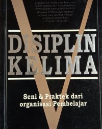 Image of Disiplin Kelima : Seni Dan Praktek Dari Organisasi Pembelajaran