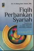 Fiqih Perbankan Syariah : Transformasi Fiqih Muamalah ke dalam Peraturan Perundang-undangan