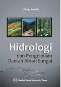 Hidrologi : dan Pengelolaan Daerah Aliran Sungai