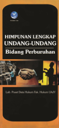 HIMPUNAN LENGKAP UNDANG-UNDANG BIDANG PERBURUHAN