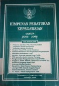 Himpunan Peraturan Kepegawaian tahun 2005-2006