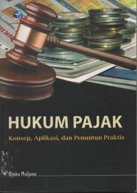 Image of HUKUM PAJAK KONSEP, APLIKASI, DAN PENUNTUN PRAKTIS