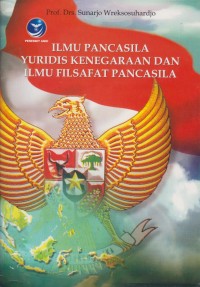 Image of ILMU PANCASILA YURIDIS KENEGARAAN DAN ILMU FILSAFAT PANCASILA
