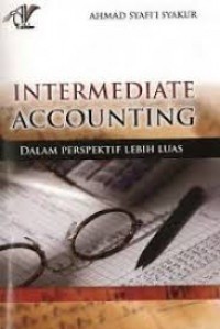 Image of INTERMEDIATE ACCOUNTING DALAM PERSPEKTIF LEBIH LUAS