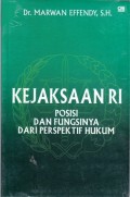 KEJAKSAAN RI POSISI DAN FUNGSINYA DARI PERSPEKTIF HUKUM